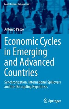 portada Economic Cycles in Emerging and Advanced Countries: Synchronization, International Spillovers and the Decoupling Hypothesis (en Inglés)