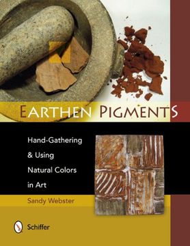 portada Earthen Pigments: Hand-Gathering and Using Natural Colors in Art: Hand-Gathering & Using Natural Colors in art 