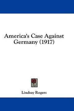 portada america's case against germany (1917)
