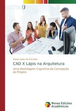 portada CAD X Lápis na Arquitetura: Uma Abordagem Cognitiva da Concepção do Projeto