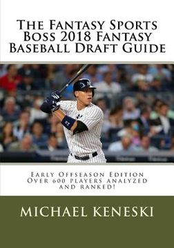 portada The Fantasy Sports Boss 2018 Fantasy Baseball Draft Guide (en Inglés)