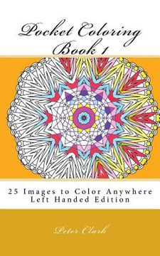 portada Pocket Coloring Book 1 Left Handed: 25 Images to Color Anywhere (en Inglés)