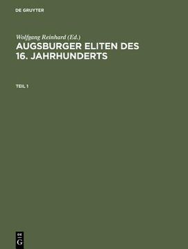 portada Augsburger Eliten Des 16. Jahrhunderts: Prosopographie Wirtschaftlicher Und Politischer Führungsgruppen 1500-1620 (en Alemán)