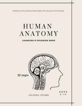 portada Human Anatomy Coloring Book: Human Anatomy Activity Book: An Easy And Simple Way To Learn About Human Anatomy, Anatomy Coloring Book 32 pages in 8. (in English)