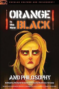 portada Orange is the new Black and Philosophy: Last Exit From Litchfield (Popular Culture and Philosophy, 92) (in English)