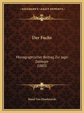 portada Der Fuchs: Monographischer Beitrag Zur Jagd-Zoologie (1883) (en Alemán)