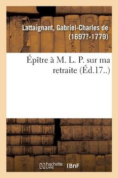 portada Épître À M. L. P. Sur Ma Retraite (in French)