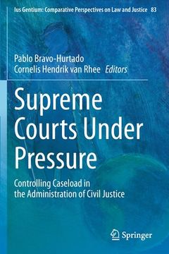 portada Supreme Courts Under Pressure: Controlling Caseload in the Administration of Civil Justice