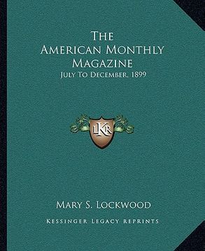 portada the american monthly magazine: july to december, 1899 (en Inglés)