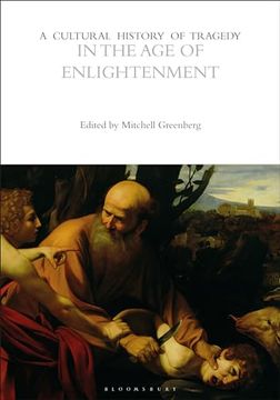 portada A Cultural History of Tragedy in the Age of Enlightenment (en Inglés)