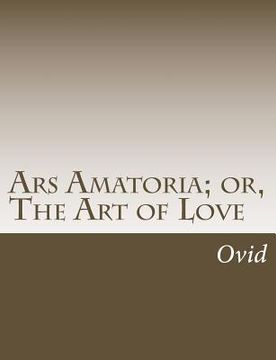 portada Ars Amatoria; or, The Art of Love (en Inglés)