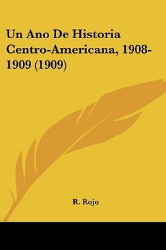 portada Un ano de Historia Centro-Americana, 1908-1909 (1909)