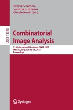 portada Combinatorial Image Analysis: 21st International Workshop, Iwcia 2022, Messina, Italy, July 13-15, 2022, Proceedings (in English)
