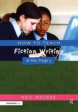 portada How to Teach Fiction Writing at Key Stage 3 (en Inglés)