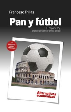 portada Pan y Fútbol: El Deporte Rey, Espejo de la Economía Global (in Spanish)