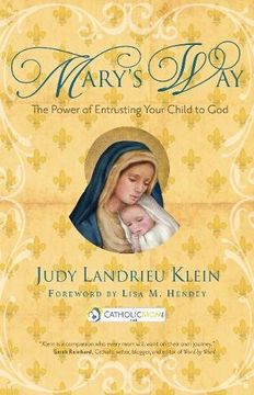 portada Mary's Way: The Power of Entrusting Your Child to God (Catholicmom.com Book)