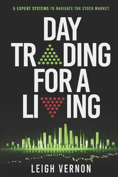 portada Day Trading for a Living: 5 Expert Systems to Navigate The Stock Market (en Inglés)