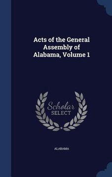 portada Acts of the General Assembly of Alabama, Volume 1