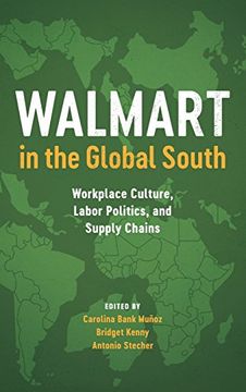 portada Walmart in the Global South: Workplace Culture, Labor Politics, and Supply Chains 