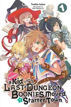 portada Suppose a kid From the Last Dungeon Boonies Moved to a Starter Town, Vol. 1 (Light Novel) (en Inglés)