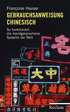 portada Gebrauchsanweisung Chinesisch: So Funktioniert die Meistgesprochene Sprache der Welt (en Alemán)