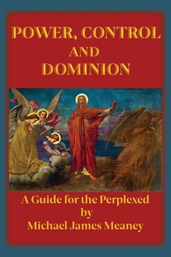 portada Power, Control and Dominion: A Guide for the Perplexed (in English)