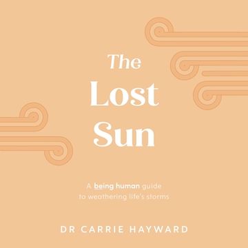 portada The Lost Sun: A Being Human Guide to Weathering Life's Storms (Being Human, 1)
