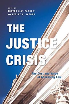 portada The Justice Crisis: The Cost and Value of Accessing law (Law and Society) (en Inglés)