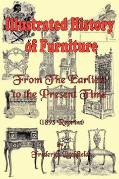 portada illustrated history of furniture: from the earliest to the present time (1893 reprint) (en Inglés)