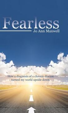 portada Fearless: How a Diagnosis of a Chronic disease Turned My World Upside Down. (en Inglés)