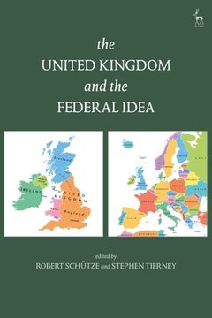 portada The United Kingdom and The Federal Idea (en Inglés)
