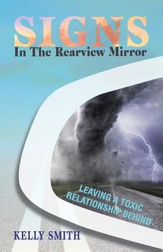portada Signs In The Rearview Mirror: Leaving a Toxic Relationship Behind