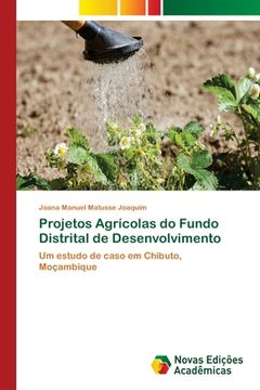 portada Projetos Agrícolas do Fundo Distrital de Desenvolvimento (in Portuguese)