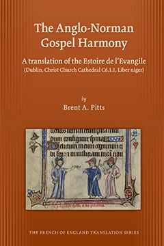 portada Anglo-Norman Gospel Harmony: A Translation of the Estoire de L'evangile (Medieval and Renaissance Texts and Studies) (en Inglés)