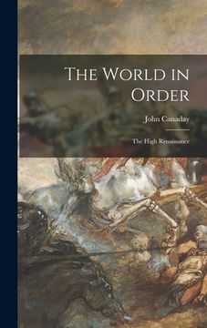 portada The World in Order: the High Renaissance (en Inglés)