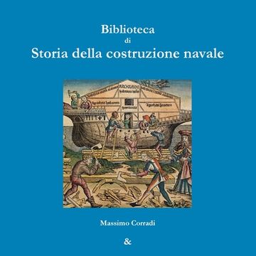 portada Biblioteca di Storia della costruzione navale (en Italiano)