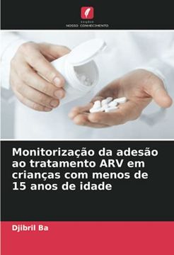portada Monitorização da Adesão ao Tratamento arv em Crianças com Menos de 15 Anos de Idade (en Portugués)
