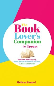 portada The Book Lover's Companion for Teens: Personal Reading Log, Review Prompted Journal, and Club Guide (in English)