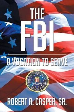portada The Fbi, a Vocation to Serve (en Inglés)