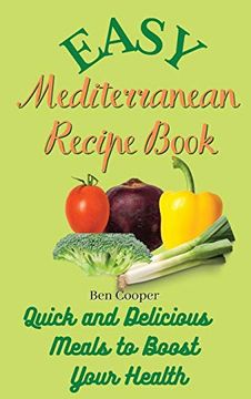 portada Easy Mediterranean Recipe Book: Quick and Delicious Meals to Boost Your Health (en Inglés)
