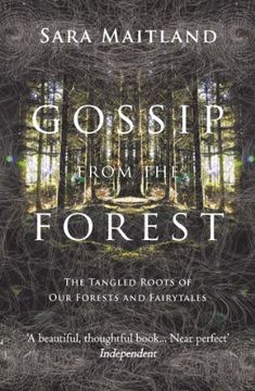 portada Gossip From the Forest: The Tangled Roots of our Forests and Fairytales (in English)