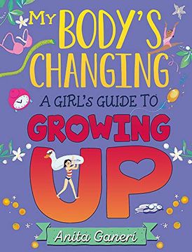 portada My Body'S Changing: A Girl'S Guide to Growing up (en Inglés)