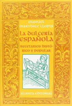 portada La dulceria Espanola/ The Spanish Candies: Recetario Historico Y Popular/ Historic and Popular Recipes (Spanish Edition) (in Spanish)