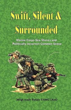 portada swift, silent and surrounded - marine corps sea stories and politically incorrect common sense