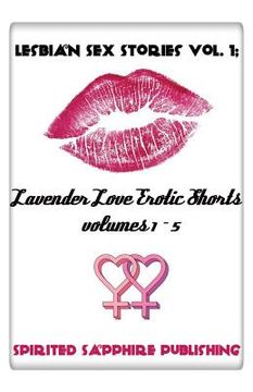 portada Lesbian Sex Stories Vol. 1: Lavender Love Erotic Shorts Volumes 1-5: Lesbian Sex Stories - Lesbian Erotica (en Inglés)