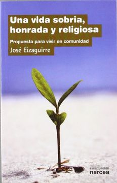 portada Vida Sobria, Honrada y Religiosa, Una. Propuesta Para Vivir en Comunidad (in Spanish)