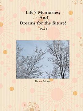 portada Life's Memories; And Dreams for the Future Part 2 (in English)