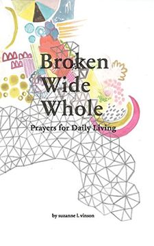 portada Broken Wide Whole: Prayers for Daily Living (in English)