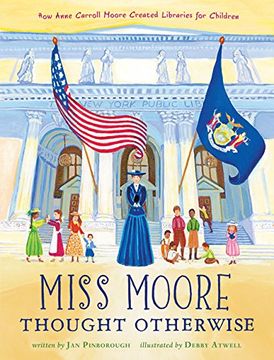 portada miss moore thought otherwise: how anne carroll moore created libraries for children (en Inglés)