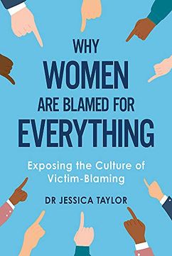 portada Why Women are Blamed for Everything: Exposing the Culture of Victim-Blaming 